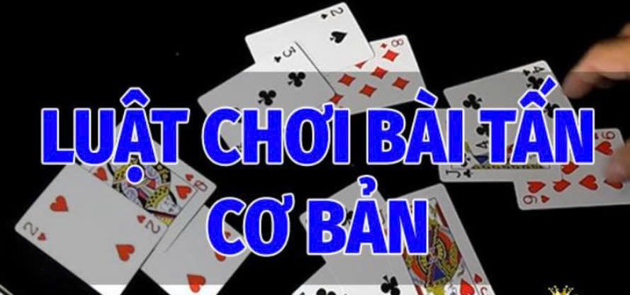 Cách chơi Bài Tấn K8CC cơ bản