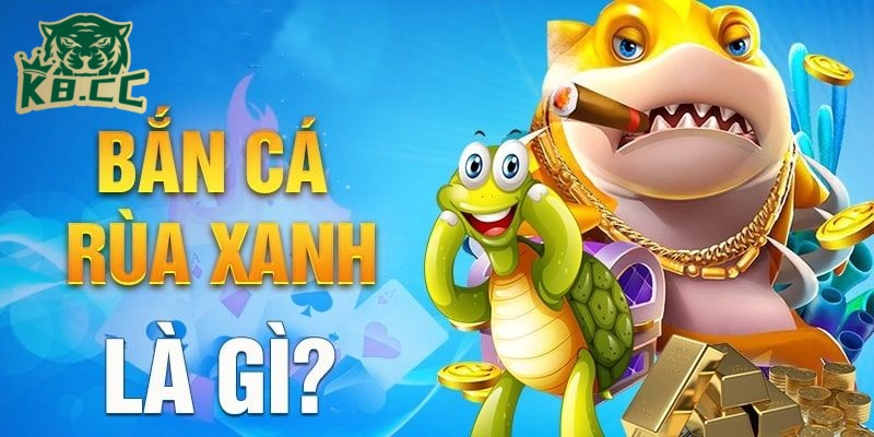 Trải Nghiệm Bắn Cá Rùa Xanh Săn Thưởng Cực Đã Cùng K8CC 2 Giới thiệu về trò chơi bắn cá rùa xanh tại K8CC