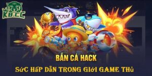 Sức bắn cá hack tại K8CC trong giới game thủ
